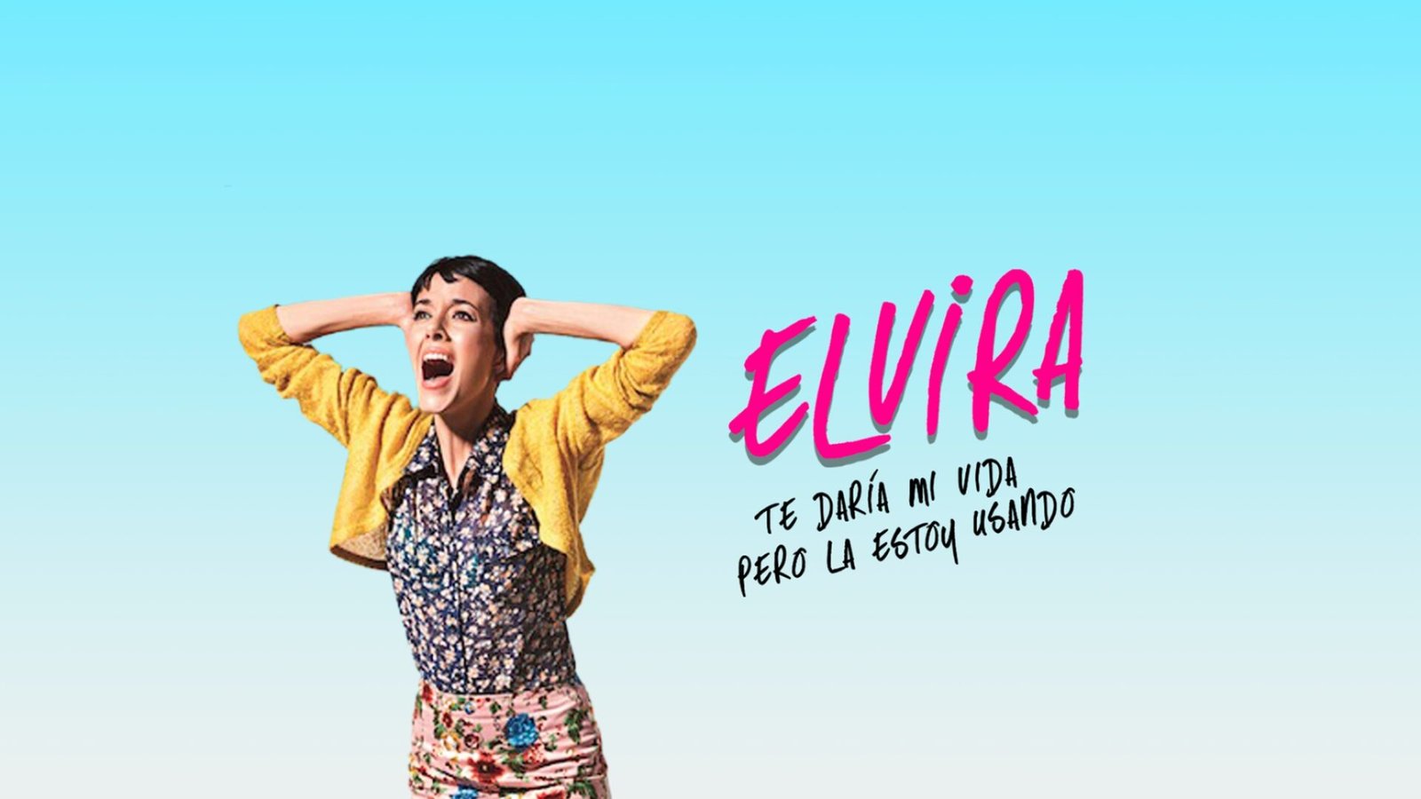Elvira te daría mi vida
