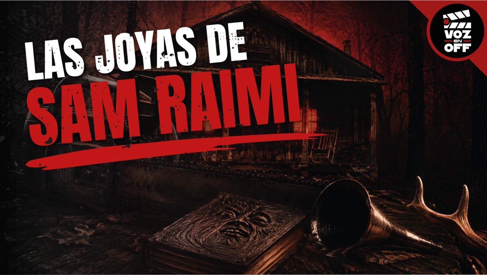 Voz en Off (Podcast): Evil Dead, la saga de terror artesanal que revolucionó el cine de serie B