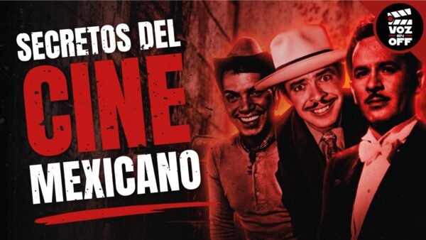 Voz en Off secretos del cine mexicano
